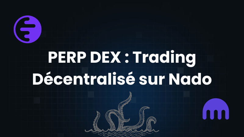 PERP DEX : Trading Décentralisé sur Nado