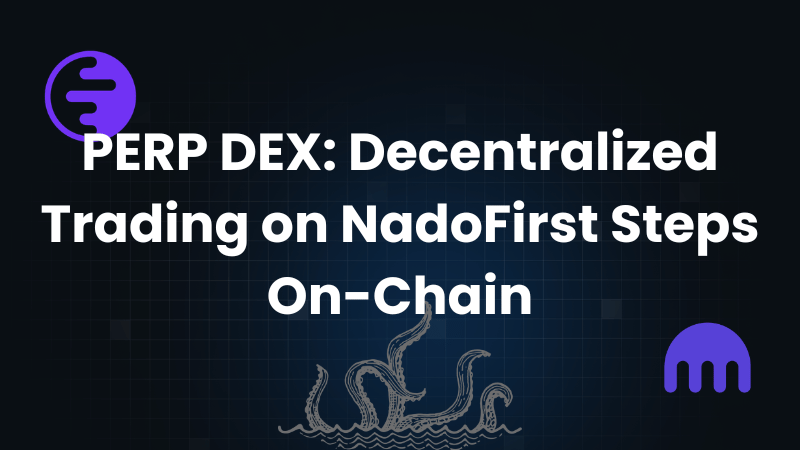 PERP DEX: Decentralized Trading on Nado