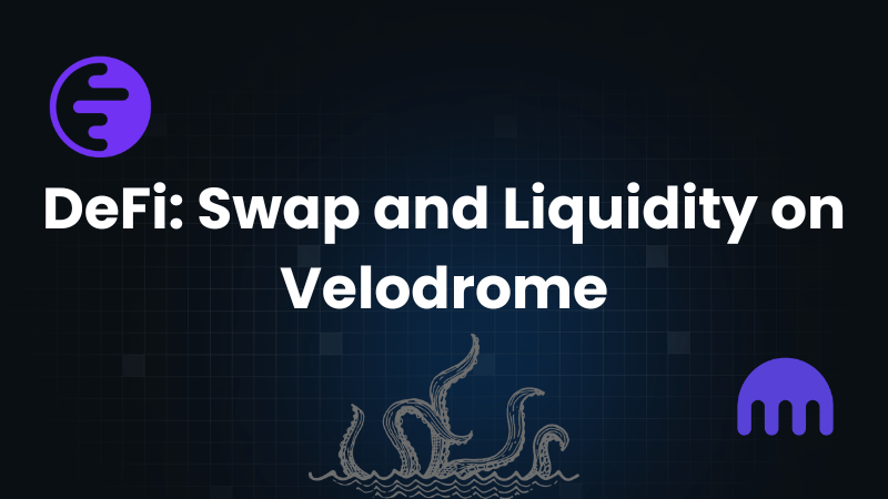DeFi : Swap and Liquidity on Velodrome