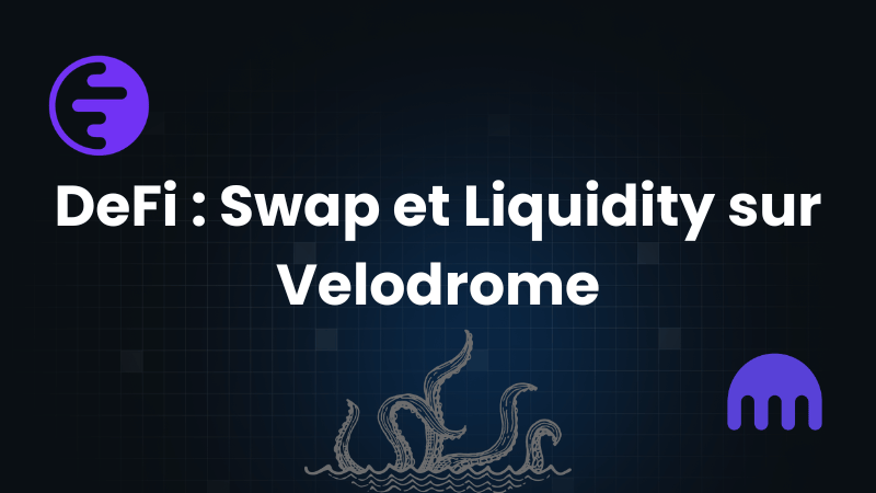 DeFi : Swap et Liquidity sur Velodrome