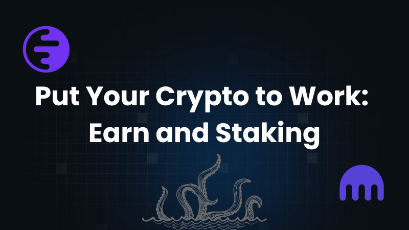 Put Your Cryptocurrencies to Work: Earn and Staking