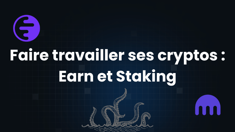 Faire travailler ses cryptos : Earn et Staking