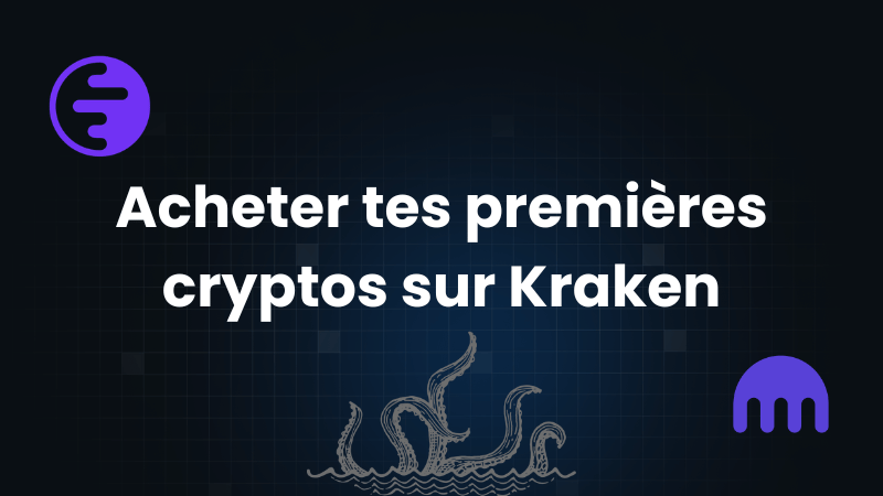 Acheter tes premières cryptos sur Kraken
