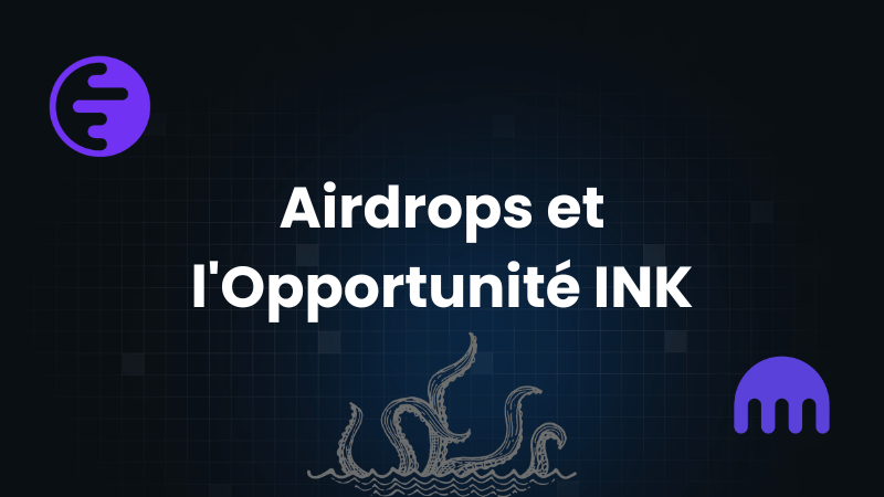 Airdrops et l’Opportunité INK